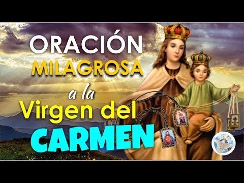 Oración a la virgen del carmen para pedir un milagro una súplica a la