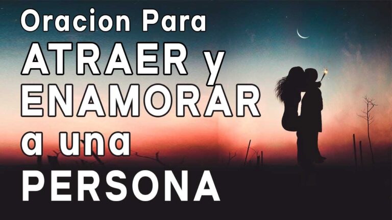 Oraci N Para Que Alguien Se Enamore De Ti