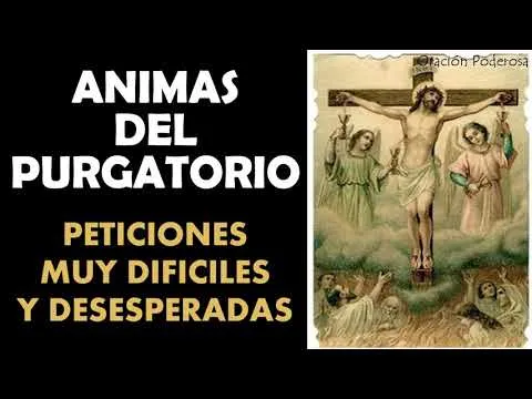 Animas Del Purgatorio Oracion Para Peticiones Muy Dificiles Y Desesperadas