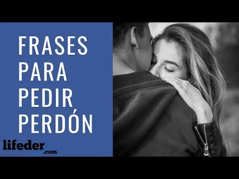 Frases De Perdon Poderosas Para Recuperar La Relacion Con Tu Pareja