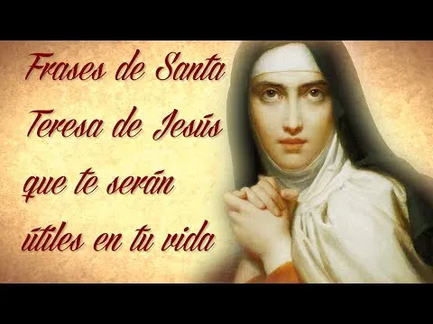 Frases De Santa Teresa De Jesus Para Inspirarte En Tus Citas