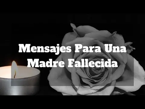 Frases Emotivas De Hija A Madre Fallecida