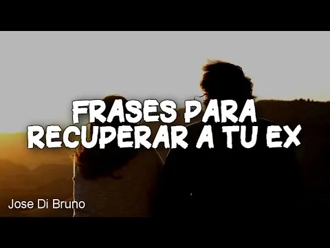 Frases Para Recuperar A Tu Ex Novio