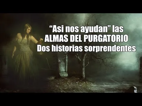 Las Almas Del Purgatorio Benditas Milagrosas E Impactantes