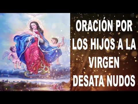 Oraci N A La Virgen Desatanudos Para Los Hijos