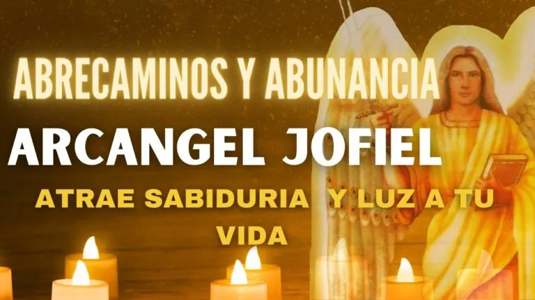 Oracion Al Arcangel Jofiel Para Abrir Caminos