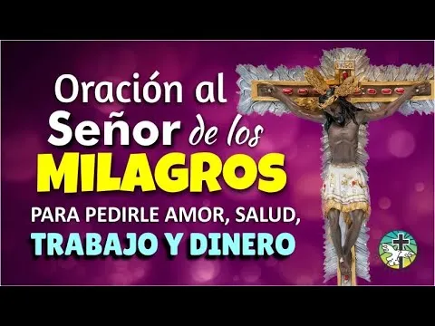 Oracion Al Senor De Los Milagros Para Conseguir Empleo