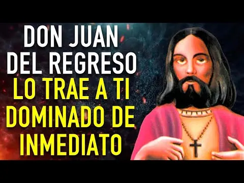 Oracion De Don Juan Del Regreso