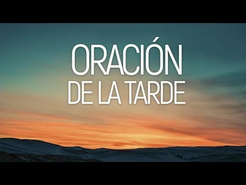 Oracion De Las 6 Dela Tarde