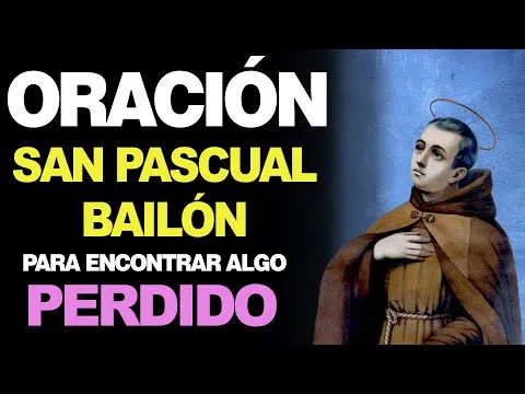 Oracion De Las Cosas Perdidas De San Pascual Bailon