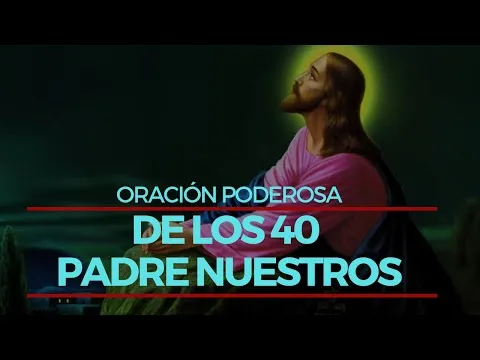 Oracion De Los 40 Padres Nuestros