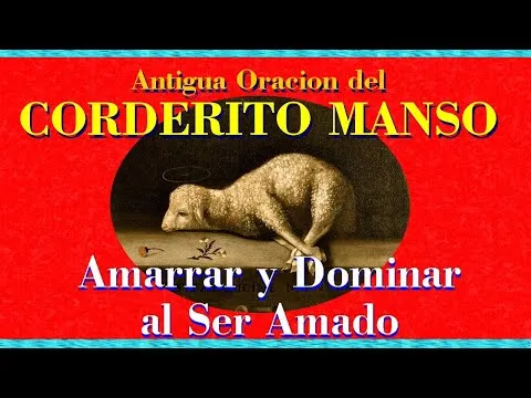 Oracion Del Corderito Manso Para Dominar A Un Hombre