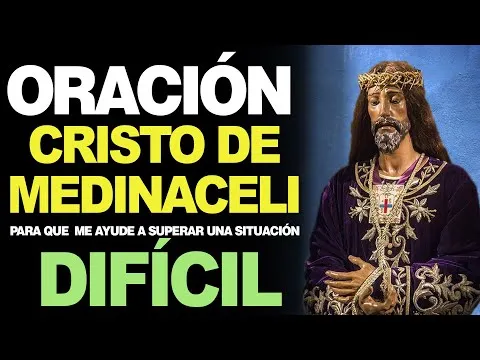 Oracion Del Cristo De Medinaceli Poderosa Invocacion Para La Proteccion Y Sanacion