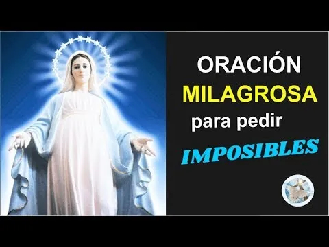 Oracion Muy Milagrosa A La Virgen Maria Para Pedir Imposibles