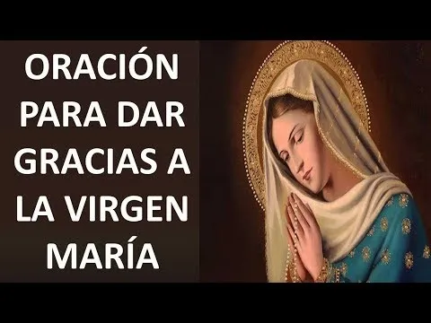 Oracion Para Dar Gracias A Dios Y La Virgen