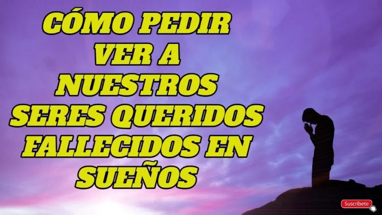 Oracion Para Sonar Con Un Ser Querido Fallecido