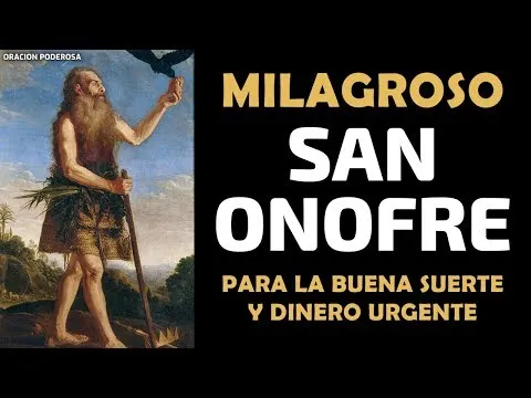 San Onofre Oracion Para Urgentes Necesidades De Dinero Y Trabajo