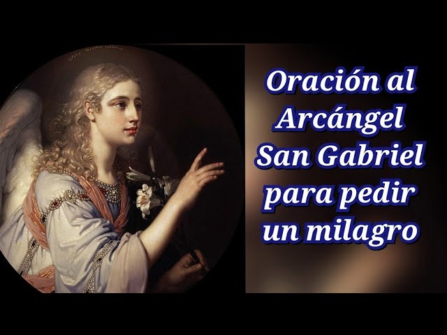 Oración al arcángel San Gabriel: pide un milagro en tu vida con esta poderosa invocación